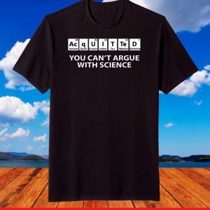 Acquitted 2021 Science Periodic Table Elements Impeachment T-Shirt