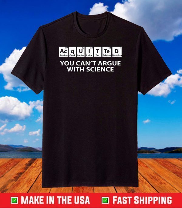 Acquitted 2021 Science Periodic Table Elements Impeachment T-Shirt