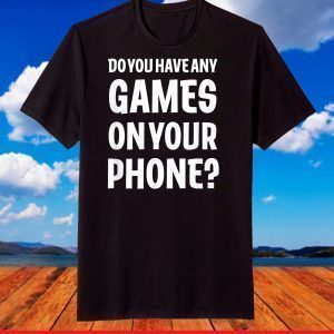 Any Games On Your Phone Funny Kids Gaming T-Shirt
