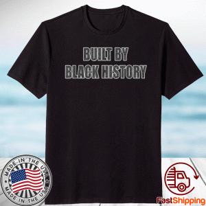 Built By Black History 2021 Shirt