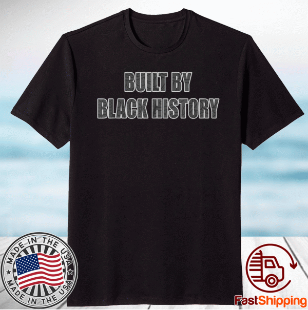 Built By Black History 2021 Shirt