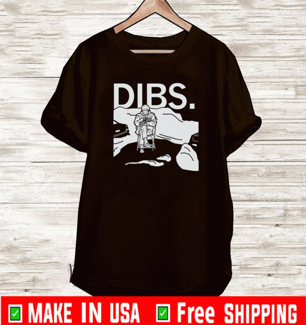 CHAIRMAN SANDERS DIBS T-SHIRT