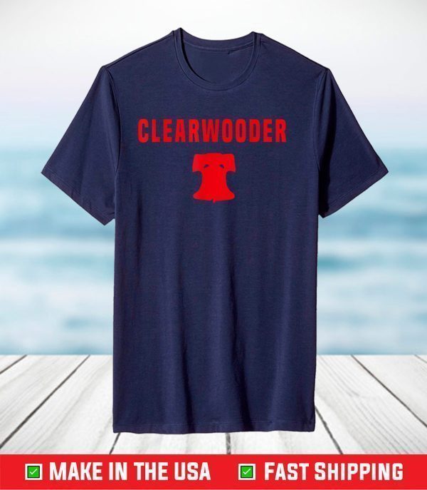 Clearwooder Funny Gift Philly Baseball Tee Clearwater T-Shirt