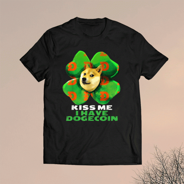 Doge Kiss me I have dogecoin St Patricks Day 2021 Shirt