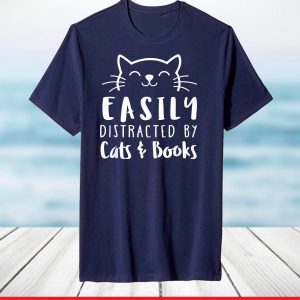 Easily Distracted By Cats And Books T-Shirt