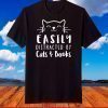 Easily Distracted By Cats And Books T-Shirt