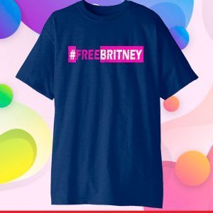 Free Britney #FreeBritney Hashtag FreeBritney Original T-Shirt