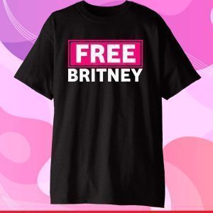 Free Britney #FreeBritney Hashtag FreeBritney Shirt T-Shirt