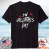 Funny Ew Valentines Day T-Shirt