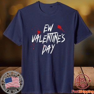 Funny Ew Valentines Day T-Shirt