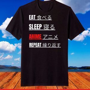 Funny Japanese Anime Eat Sleep Anime Repeat T-Shirt