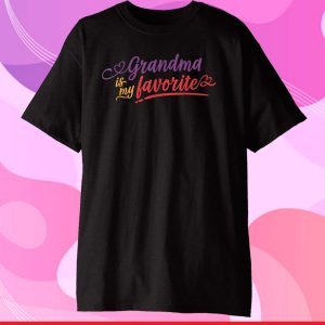 Grandma is my favorite mother's day 2021 Gift T-Shirt