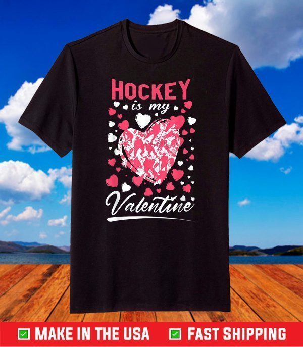 Hockey Is My Valentine Funny Hockey Lover Valentines Day T-Shirt