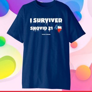 I Survived Snovid 21 Shirt Texas Snow Unisex T-Shirt