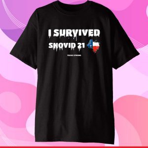 I Survived Snovid 21 Shirt Texas Snow Unisex T-Shirt
