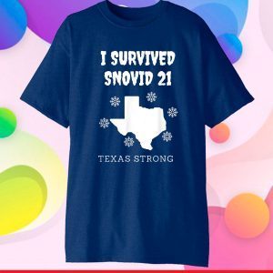 I Survived Snowvid 2021 Texas Strong Unisex T-Shirt