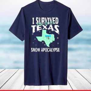 I Survived the 2021 Texas Snow Apocalypse T-Shirt