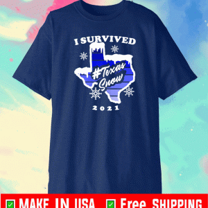 I survived Texas Snow Strong Texas Blackout freeze of 2021 T-Shirt