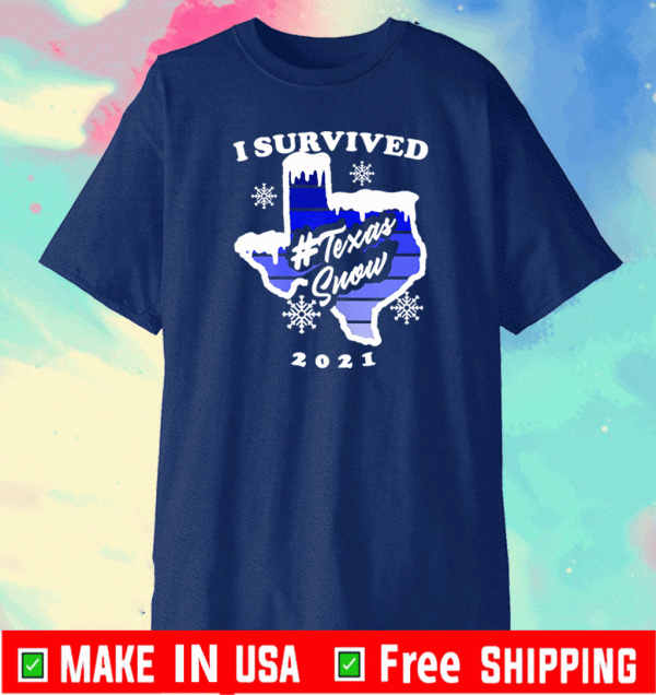 I survived Texas Snow Strong Texas Blackout freeze of 2021 T-Shirt