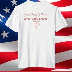 In Loving Memory Coach John Chaney 1932 2021 Shirt