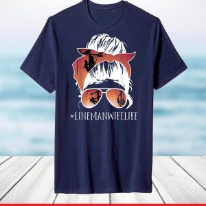 Lineman - Linewife life Cute Lineman wife gift birthday 95 T-Shirt