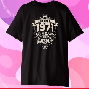 Made In June 1971 50 Years Of Being Awesome Classic T-Shirt