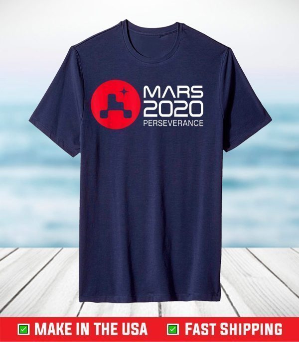 Mars 2020 Shirt Perseverance Rover T-Shirt