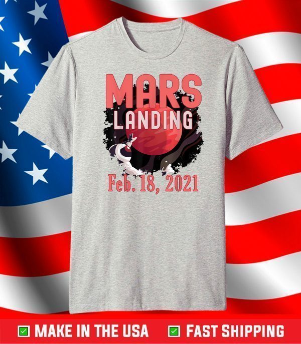 Mars Landing Day Space Exploration Mission Perseverance T-Shirt