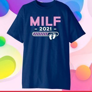Milf 2021 Mother Kids Gifts Mother's Day Mom-2-Be Mommy Mama Shirt T-Shirts