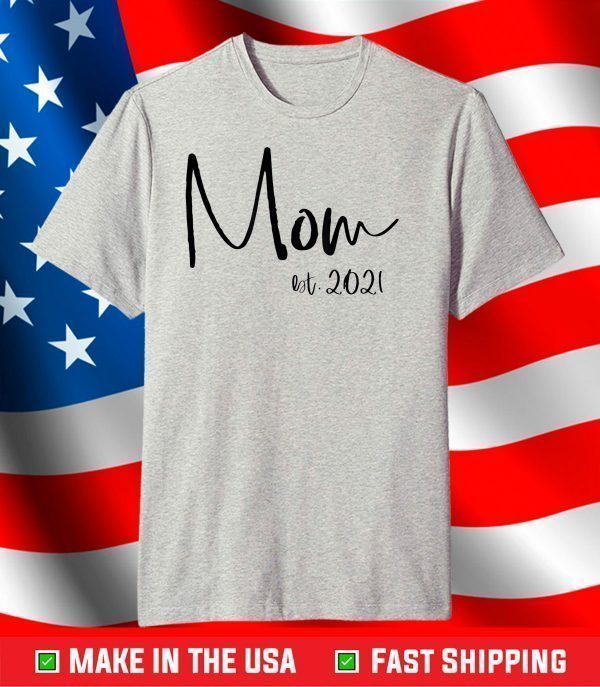 Mom Est. 2021 New Mommy Announcement Mothers Day Graphic T-Shirt