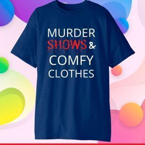 Murder Shows And Comfy Clothes Gift T-Shirt