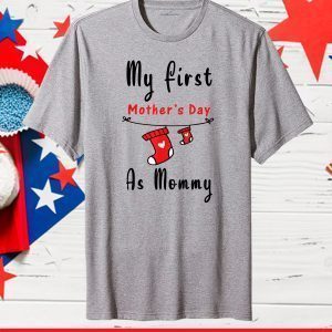 My First Mother's Day As Mommy Shirt New Mom Classic T-Shirt