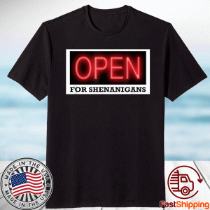 Open For Shenanigans T-Shirt