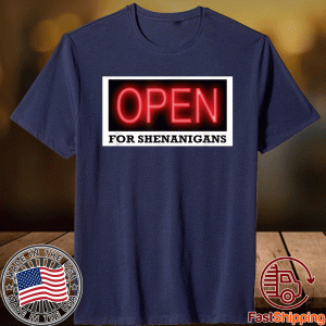 Open For Shenanigans T-Shirt