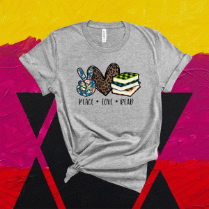 Peace Love Read Books Book Lover Teen Girls Reading Teacher Shirt