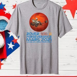 Perseverance New NASA Mars Rover 2021 Mission Gift T-Shirt