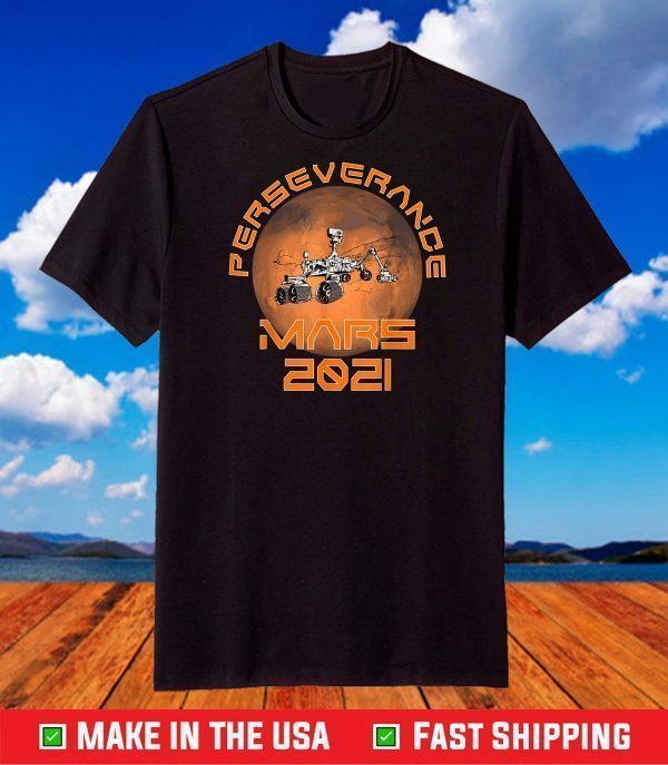 Perseverance Rover Mars 2021 Mission T-Shirt