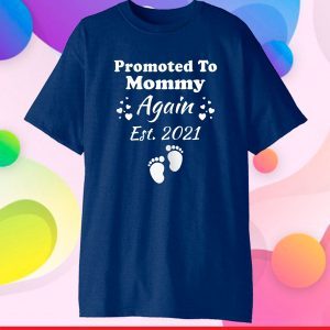 Promoted To Mommy Again 2021 Mom Pregnancy Announcement Gift T-Shirt