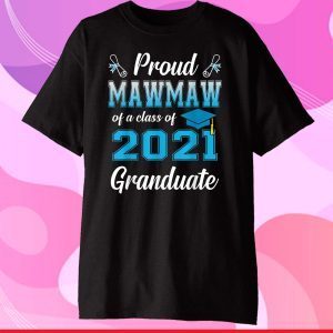 Proud Mawmaw Of A Class Of 2021 Graduate Funny Senior 2021 Classic T-Shirt