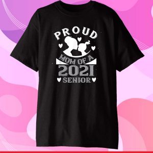 Proud Mom Of A 2021 Senior - Grandma Gift Mother Day T-Shirt