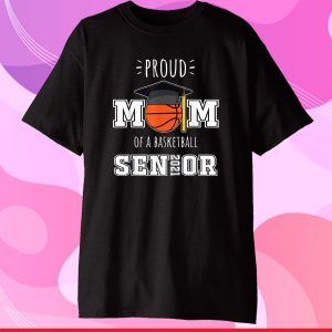 Proud Mom of a Basketball Senior Unisex T-Shirt