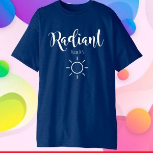 Radiant Psalm 34 5 Christian Faith Bible Verse Inspirational Classic T-Shirt
