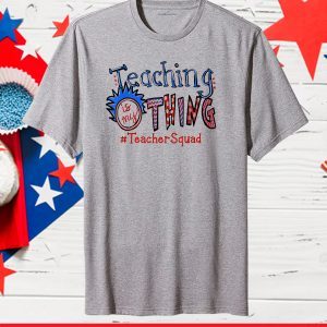 Teaching is my thing teacher squad Gift T-Shirt