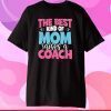 The Best Kind of Mom Raises a Coach Practitioner Moms Classic T-Shirt
