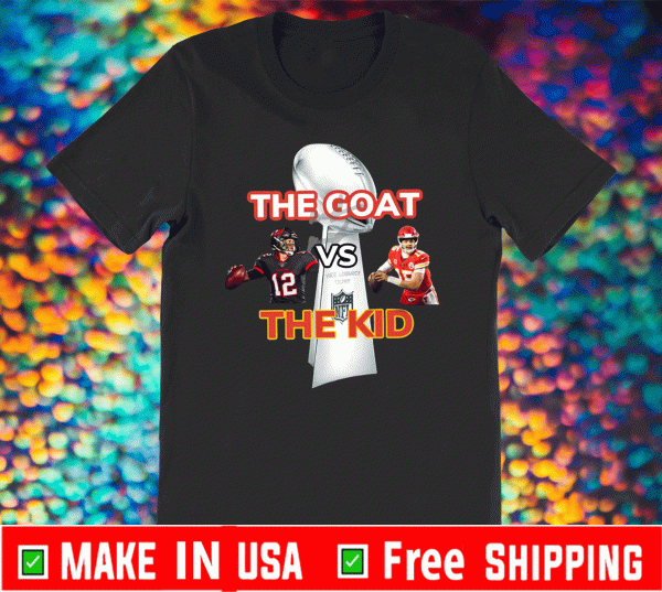 The Goat Vs The Kid T-Shirt - Kansas City Chiefs Vs Tampa Bay Buccaneers Football Shirt