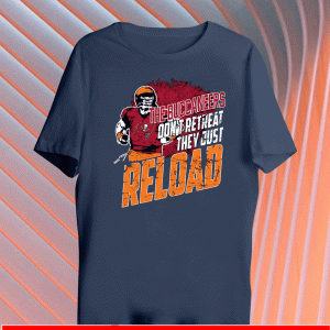 The Tampa Bay Buccaneers don't retreat the just reload T-Shirt