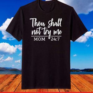 They Shall Not Try Me Funny Christian Mom Mother's Day 2021 T-Shirt