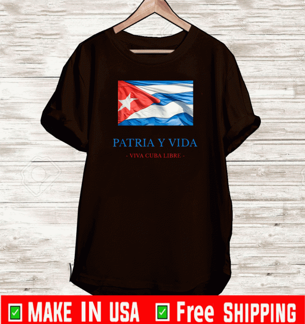 PATRIA Y VIDA - VIVA CUBA LIBRE T-Shirt