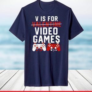 V Is For Video Games Funny Valentines Day Gamer T-Shirt