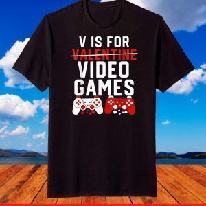 V Is For Video Games Funny Valentines Day Gamer T-Shirt